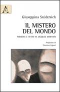 Il mistero del mondo. Persona e Stato in Jacques Maritain