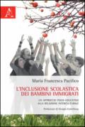 L'inclusione scolastica dei bambini immigrati. Un approccio psico-educativo alla relazione interculturale