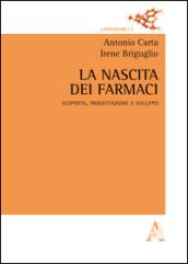 La nascita dei farmaci! Scoperta, progettazione e sviluppo