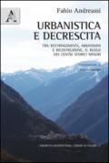 Urbanistica e decrescita. Tra restringimenti, abbandoni e ricostruzione. Il ruolo dei centri storici minori