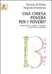 Una Chiesa povera per i poveri? Profili biblici e storico-teologici di un'antica questione