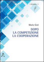 Dopo la competizione la cooperazione