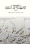 Reflections: harbour city deathscapes in roman Italy and beyond. Nuova ediz.