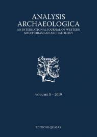 Analysis archaeologica. An international journal of western mediterranean archaeology (2019). Vol. 5