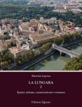 La Lungara. Vol. 2: Spazio urbano, conservazione e restauro.