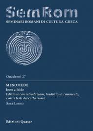 Mesomede. Inno a Iside. Edizione con introduzione, traduzione, commento, e altri testi del culto isiaco. Nuova ediz.