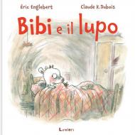 Bibi e il lupo. Ediz. illustrata