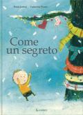 Come un segreto. Ediz. illustrata