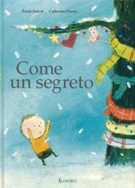 Come un segreto. Ediz. illustrata