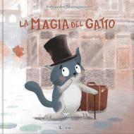 La magia del gatto. Ediz. illustrata