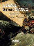 Il grande diavolo bianco. Alla ricerca di Moby Dick