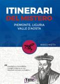 Itinerari del mistero Piemonte, Liguria e valle d'Aosta