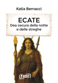 Ecate. Dea oscura della notte e delle streghe