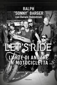 Let's ride: arte di andare in motocicletta