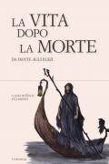 La vita dopo la morte. Da Dante agli egizi