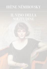 Il vino della solitudine. Ediz. integrale