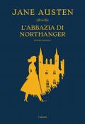 L'Abbazia di Northanger. Ediz. integrale