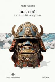 Bushido. L'anima del Giappone. Ediz. integrale