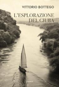 L'esplorazione del Giuba. Ediz. integrale