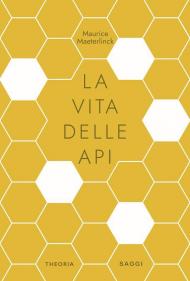 La vita delle api. Ediz. integrale