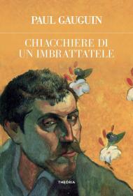 Chiacchiere di un imbrattatele. Ediz. integrale