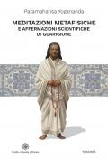 Meditazioni metafisiche e Affermazioni scientifiche di guarigione