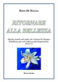 Ritornare alla bellezza. Questo mondo nel quale noi viviamo ha bisogno di bellezza per non cadere nella disperazione (Paolo VI)