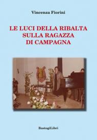 Le luci della ribalta sulla ragazza di campagna