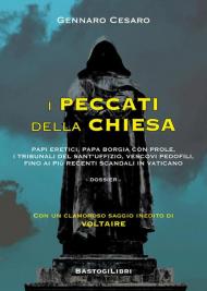 I peccati della Chiesa. Papi eretici, papa Borgia con prole, i tribunali del Sant'Uffizio, vescovi pedofili, fino ai più recenti scandali in Vaticano