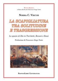 La scapigliatura tra solitudine e trasgressione. Lo spazio di Dio in Tarchetti, Rovani e Dossi