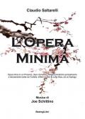 L' opera minima. Opera lirica in un Proemio, dieci miniature melodrammatiche parzialmente e liberamente tratte da Farfalle, Effetti di luce di Luigi Illica, ed un Epilogo