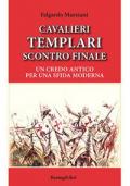 Cavalieri templari scontro finale. Un credo antico per una sfida moderna