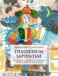 Desiderium sapientiae. Un viaggio culturale e iniziatico oltre il confine delle cose