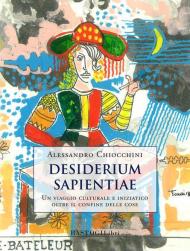 Desiderium sapientiae. Un viaggio culturale e iniziatico oltre il confine delle cose