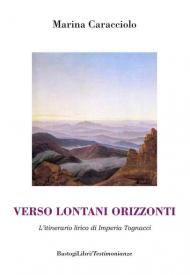 Verso lontani orizzonti. L'itinerario lirico di Imperia Tognacci