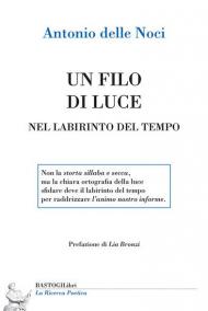 Un filo di luce. Nel labirinto del tempo