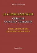 La globalizzazione crimine contro l'umanità. Libera circolazione di persone, beni e virus