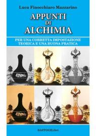 Appunti di alchimia. Per una corretta impostazione teorica e una buona pratica