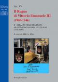Regno di Vittorio Emanuele III (1900-1946) (Il). Vol. 2: Gli anni delle tempeste. Meditazioni, ricordi e congedo (1938-1946)