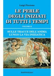 Sulle tracce dell'anima lungo la Via Iniziatica vol.2