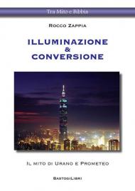 Illuminazione & conversione. Il mito di Urano e Prometeo