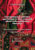 «Lapeggiamenti», amenità, querimonie et altri tremendi affetti nella nobilissima Florenzia. Piccolo processo d'un amico a Dante Alighieri. Azione lirica in un atto