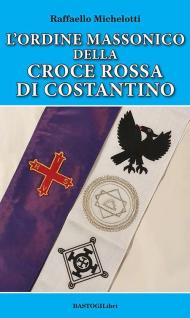 L' ordine massonico della Croce Rossa di Costantino