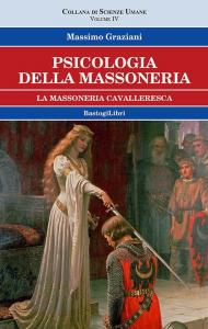 Psicologia della massoneria. Vol. 4: La massoneria cavalleresca