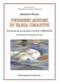 Pensieri minimi di varia umanità. Trascritti da un grande archivio (1986-2012)