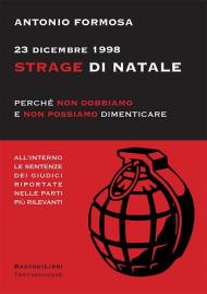 23 dicembre 1998. Strage di Natale. Perché non dobbiamo e non possiamo dimenticare