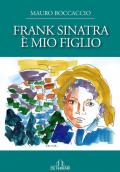 Frank Sinatra è mio figlio