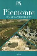 Piemonte. Una guida archeologica