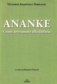 Ananke. Come arrivammo alla disfatta