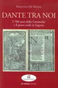 Dante tra noi. I 700 anni della Commedia e il poeta esule in Liguria